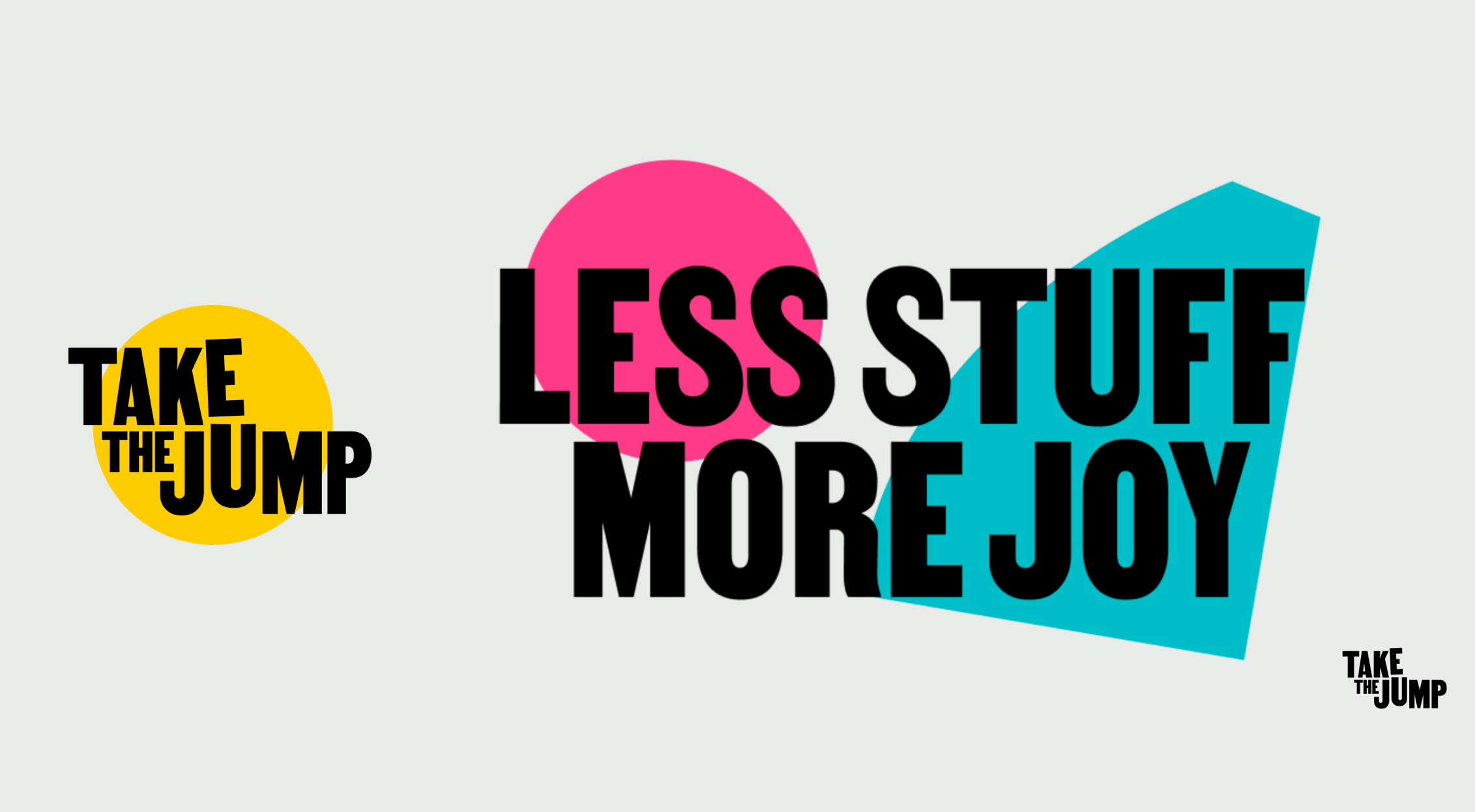 Graphic with the text "Take the jump, less stuff more joy"